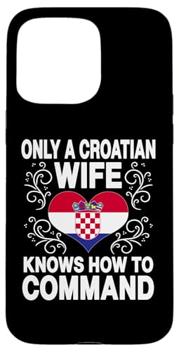 Lustiger kroatischer Ehefrau Spruch "Married Croat Girl" Humor Hülle für iPhone 15 Pro Max Lustiger kroatischer Ehefrau Spruch "Married Croat Girl" Humor Hülle für iPhone 15 Pro Max von Croatia Flag Designs Proud Croatian Roots