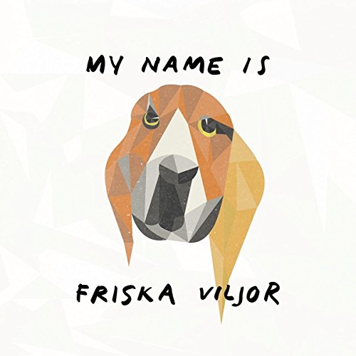My name is Friska Viljor [Vinyl LP] von CRYING BOB