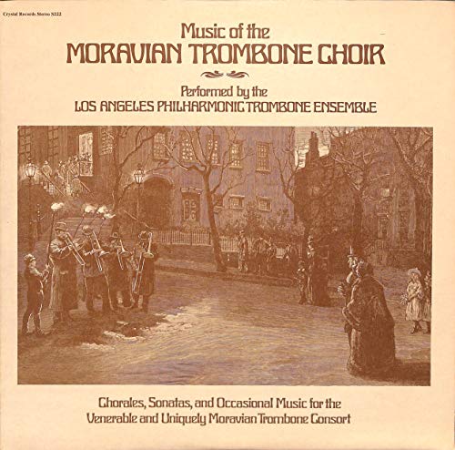 Music of the Moravian Trombone Choir: Chorales, Sonatas and Occasional Music for the Vernerable and Uniquely Moravian Trombone Consort - S222 - Vinyl LP von Crystal Records