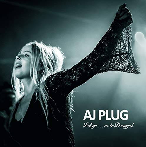 A.J. Plug - Let Go ... Or Be Dragged von Ctc