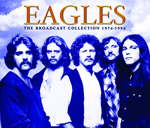 Eagles - The Broadcast Collection 1974 – 1994 von Cult Legends Source 1 Media