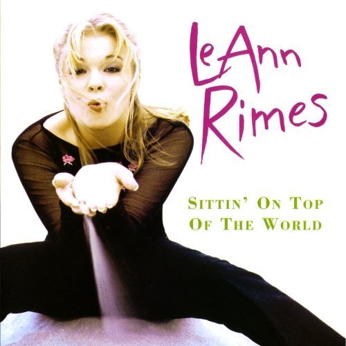Sittin' On Top Of The World by Leann Rimes (2011) Audio CD von Curb