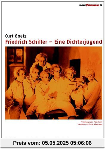 Friedrich Schiller - Eine Dichterjugend Friedrich Schiller - Eine Dichterjugend von Curt Goetz