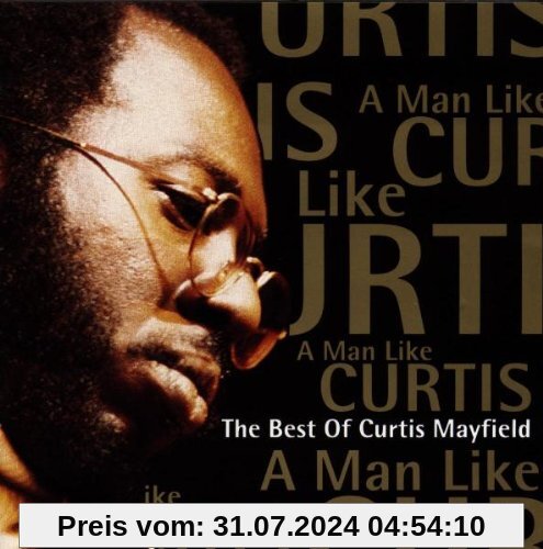 A Man Like Curtis-the Best von Curtis Mayfield