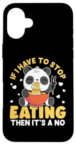 Panda: Wenn ich aufhören muss zu essen, dann ist es ein Nein Hülle für iPhone 16 Plus Panda: Wenn ich aufhören muss zu essen, dann ist es ein Nein Hülle für iPhone 16 Plus von Cute Asian Panda Bear Designs For Kids