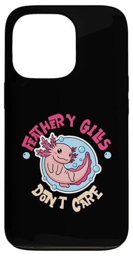 Axolotl für Mädchen: Feathery Gills, Don't Care Hülle für iPhone 13 Pro von Cute Axolotl Designs For Girls And Boys