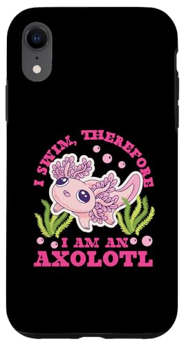 Axolotl für Mädchen: I Swim, Therefore I Am an Axolotl Hülle für iPhone XR von Cute Axolotl Designs For Girls And Boys