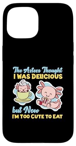 Axolotl für Mädchen: The Aztecs Thought I Was Delicious Hülle für iPhone 15 Axolotl für Mädchen: The Aztecs Thought I Was Delicious Hülle für iPhone 15 von Cute Axolotl Designs For Girls And Boys