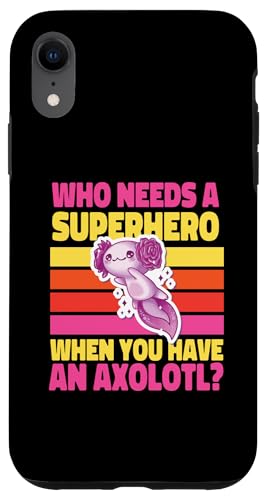 Axolotl für Mädchen: Wer braucht einen Superhelden? Hülle für iPhone XR Axolotl für Mädchen: Wer braucht einen Superhelden? Hülle für iPhone XR von Cute Axolotl Designs For Girls And Boys