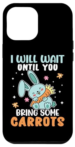 Bunnies: Ich werde warten, bis du ein paar Karotten mitbringst Hülle für iPhone 12 Pro Max Bunnies: Ich werde warten, bis du ein paar Karotten mitbringst Hülle für iPhone 12 Pro Max von Cute Bunny And Rabbit Designs For Kids