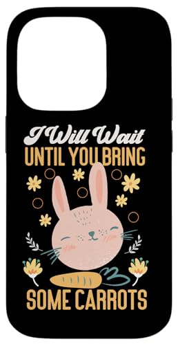 Bunny: Ich werde warten, bis du ein paar Karotten bringst Hülle für iPhone 14 Pro Bunny: Ich werde warten, bis du ein paar Karotten bringst Hülle für iPhone 14 Pro von Cute Bunny And Rabbit Designs For Kids