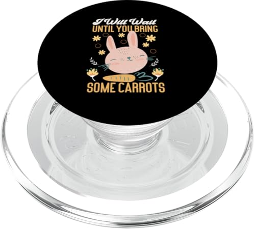 Bunny: Ich werde warten, bis du ein paar Karotten bringst PopSockets PopGrip für MagSafe Bunny: Ich werde warten, bis du ein paar Karotten bringst PopSockets PopGrip für MagSafe von Cute Bunny And Rabbit Designs For Kids