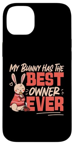 Bunny: My Bunny hat den besten Besitzer aller Zeiten Hülle für iPhone 14 Plus von Cute Bunny And Rabbit Designs For Kids