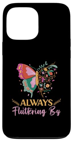 Schmetterling für Mädchen: Always Fluttering By Hülle für iPhone 13 Pro Max Schmetterling für Mädchen: Always Fluttering By Hülle für iPhone 13 Pro Max von Cute Butterfly Designs for Girls and Women