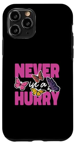 Schmetterling für Mädchen: Nie in Eile Hülle für iPhone 11 Pro Schmetterling für Mädchen: Nie in Eile Hülle für iPhone 11 Pro von Cute Butterfly Designs for Girls and Women