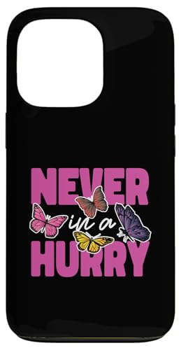 Schmetterling für Mädchen: Nie in Eile Hülle für iPhone 13 Pro Schmetterling für Mädchen: Nie in Eile Hülle für iPhone 13 Pro von Cute Butterfly Designs for Girls and Women
