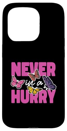 Schmetterling für Mädchen: Nie in Eile Hülle für iPhone 15 Pro Schmetterling für Mädchen: Nie in Eile Hülle für iPhone 15 Pro von Cute Butterfly Designs for Girls and Women