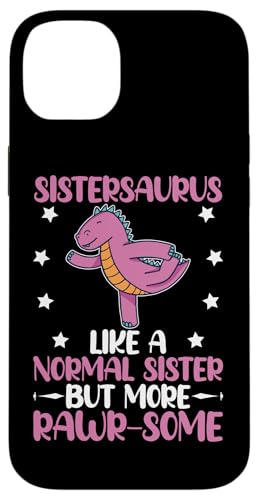 Sistersaurus - Wie eine normale Schwester, aber rauer Hülle für iPhone 14 Plus von Cute Comic Dinosaur Designs For Kids