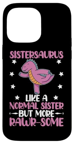 Sistersaurus - Wie eine normale Schwester, aber rauer Hülle für iPhone 14 Pro Max von Cute Comic Dinosaur Designs For Kids