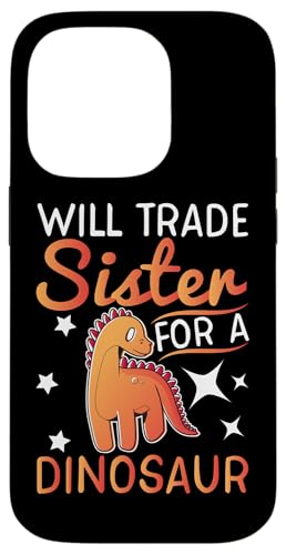 Will Trade Sister For A Dinosaurier Hülle für iPhone 14 Pro Will Trade Sister For A Dinosaurier Hülle für iPhone 14 Pro von Cute Comic Dinosaur Designs For Kids