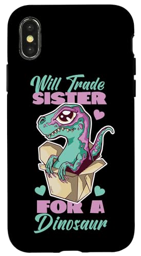 Will Trade Sister For A Dinosaurier Hülle für iPhone X/XS Will Trade Sister For A Dinosaurier Hülle für iPhone X/XS von Cute Comic Dinosaur Designs For Kids
