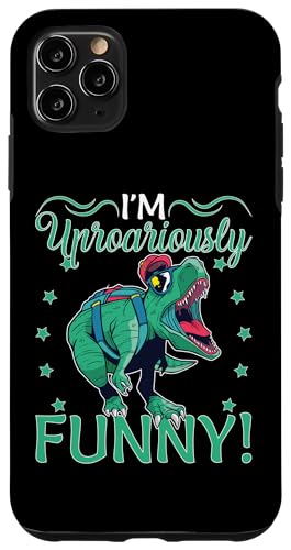 I'm Uproariously Funny! Dinosaurier für die Schule Hülle für iPhone 11 Pro Max I'm Uproariously Funny! Dinosaurier für die Schule Hülle für iPhone 11 Pro Max von Cute Dinosaur Family Outfits For Kids