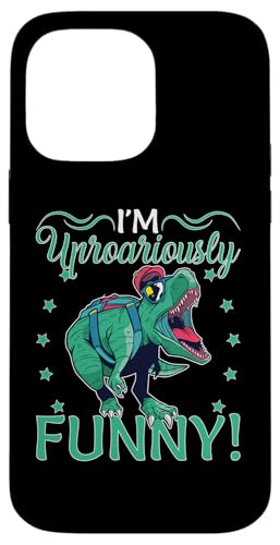 I'm Uproariously Funny! Dinosaurier für die Schule Hülle für iPhone 14 Pro Max I'm Uproariously Funny! Dinosaurier für die Schule Hülle für iPhone 14 Pro Max von Cute Dinosaur Family Outfits For Kids