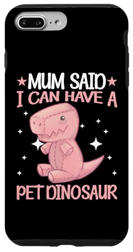 Mum Said I Can Have A Pet Dinosaurier für Kinder Hülle für iPhone 7 Plus/8 Plus Mum Said I Can Have A Pet Dinosaurier für Kinder Hülle für iPhone 7 Plus/8 Plus von Cute Dinosaur Family Outfits For Kids