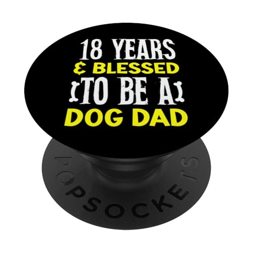 18 Jahre und Dog Dad! 18 Jahre alt, Geburtstag PopSockets Klebender PopGrip von Cute Dog Dad Birthday Design