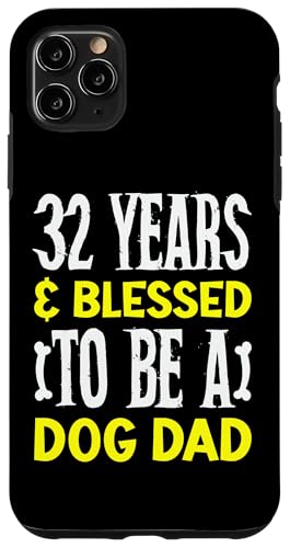 32 Jahre und Dog Dad! 32 Jahre alt, Geburtstag Hülle für iPhone 11 Pro Max 32 Jahre und Dog Dad! 32 Jahre alt, Geburtstag Hülle für iPhone 11 Pro Max von Cute Dog Dad Birthday Design