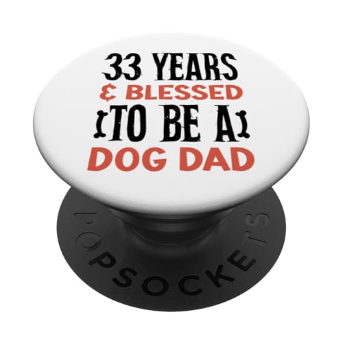 33 Jahre und Dog Dad! 33 Jahre alt, Geburtstag PopSockets Klebender PopGrip von Cute Dog Dad Birthday Design