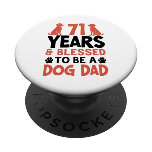 71 Jahre und Dog Dad! 71 Jahre alt, Geburtstag PopSockets Klebender PopGrip von Cute Dog Dad Birthday Design