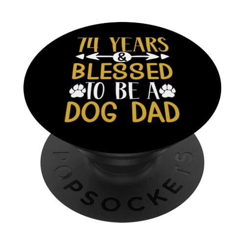 74 Jahre und Dog Dad! 74 Jahre alt, Geburtstag PopSockets Klebender PopGrip von Cute Dog Dad Birthday Design