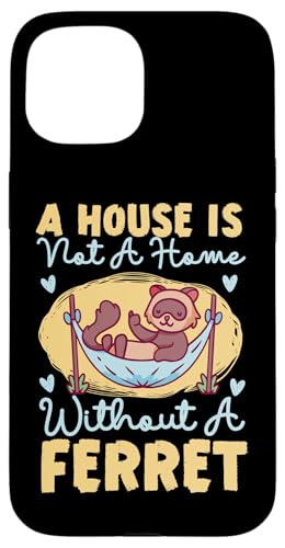 Frettchen: A House Is Not A Home Without A Frettchen Hülle für iPhone 15 Frettchen: A House Is Not A Home Without A Frettchen Hülle für iPhone 15 von Cute Ferret Animal Designs For Kids