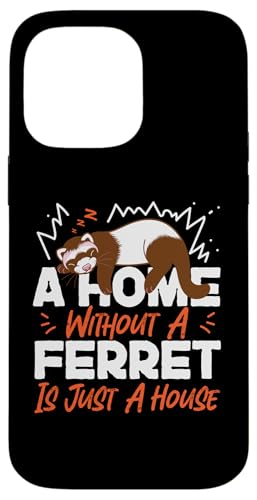 Frettchen: Ein Zuhause ohne Frettchen ist nur ein Haus Hülle für iPhone 14 Pro Max Frettchen: Ein Zuhause ohne Frettchen ist nur ein Haus Hülle für iPhone 14 Pro Max von Cute Ferret Animal Designs For Kids