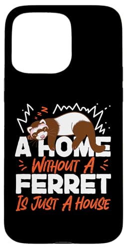 Frettchen: Ein Zuhause ohne Frettchen ist nur ein Haus Hülle für iPhone 15 Pro Max Frettchen: Ein Zuhause ohne Frettchen ist nur ein Haus Hülle für iPhone 15 Pro Max von Cute Ferret Animal Designs For Kids