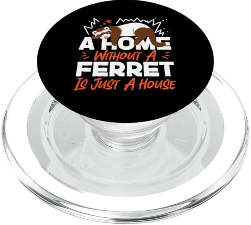 Frettchen: Ein Zuhause ohne Frettchen ist nur ein Haus PopSockets PopGrip für MagSafe Frettchen: Ein Zuhause ohne Frettchen ist nur ein Haus PopSockets PopGrip für MagSafe von Cute Ferret Animal Designs For Kids