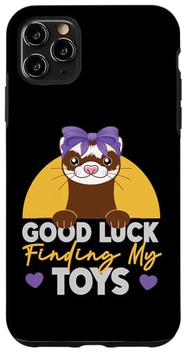 Frettchen: Good Luck Finding My Toys Hülle für iPhone 11 Pro Max Frettchen: Good Luck Finding My Toys Hülle für iPhone 11 Pro Max von Cute Ferret Animal Designs For Kids