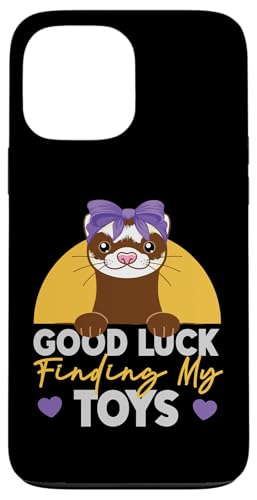 Frettchen: Good Luck Finding My Toys Hülle für iPhone 13 Pro Max Frettchen: Good Luck Finding My Toys Hülle für iPhone 13 Pro Max von Cute Ferret Animal Designs For Kids