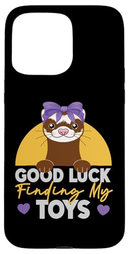 Frettchen: Good Luck Finding My Toys Hülle für iPhone 15 Pro Max Frettchen: Good Luck Finding My Toys Hülle für iPhone 15 Pro Max von Cute Ferret Animal Designs For Kids