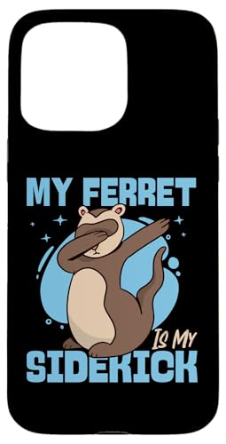 Frettchen: My Ferret Is My Sidekick Hülle für iPhone 15 Pro Max Frettchen: My Ferret Is My Sidekick Hülle für iPhone 15 Pro Max von Cute Ferret Animal Designs For Kids