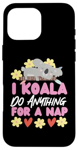 Koala: Ich Koala tue alles für ein Nickerchen Hülle für iPhone 16 Pro Max Koala: Ich Koala tue alles für ein Nickerchen Hülle für iPhone 16 Pro Max von Cute Koala Designs For Girls And Boys