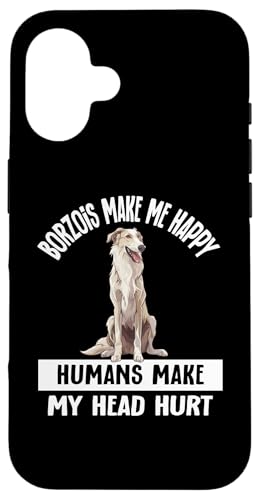 Funny Make Me Happy Not Humans Borzoi Dog Lover Hülle für iPhone 16 von Cute Long Nose Borzoi Gift Shirts & Hoodies