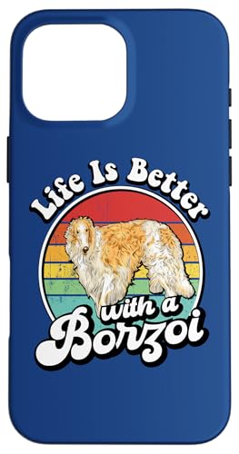 Funny Retro Vintage Life Is Better Russian Borzoi Dog Lover Hülle für iPhone 16 Pro Max von Cute Long Nose Borzoi Gift Shirts & Hoodies