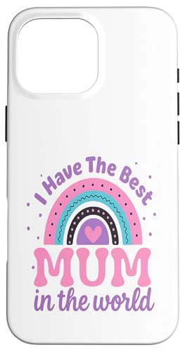 Kids I Have The Best Mum In The World Kleinkind Mädchen Mütter Hülle für iPhone 16 Pro Max von Cute Mothers Day 2025 Gifts Boys Girl Outfit