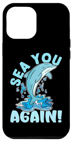 Delfine: Sea You Again! Hülle für iPhone 12 Pro Max von Cute Ocean Dolphin Designs For Kids