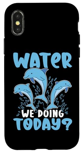 Delfine: Wasser, das wir heute machen? Hülle für iPhone X/XS von Cute Ocean Dolphin Designs For Kids