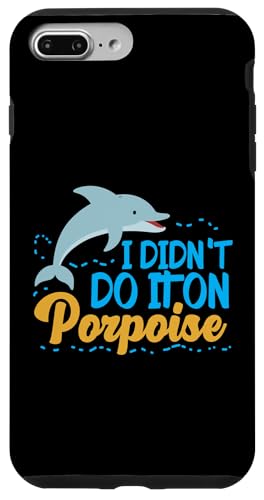 Delphin: I Didn't Do It On Porpoise Hülle für iPhone 7 Plus/8 Plus Delphin: I Didn't Do It On Porpoise Hülle für iPhone 7 Plus/8 Plus von Cute Ocean Dolphin Designs For Kids