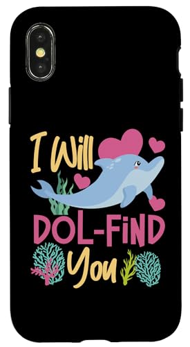 Delphin: I Will Dol-find You Hülle für iPhone X/XS von Cute Ocean Dolphin Designs For Kids