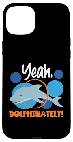 Delphin: Ja, Delphinately! Hülle für iPhone 15 Plus von Cute Ocean Dolphin Designs For Kids